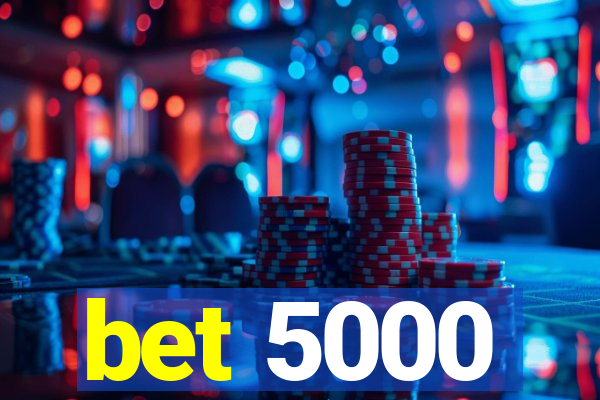 bet 5000